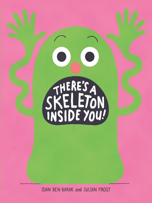Title details for There's a Skeleton Inside You! by Idan Ben-Barak - Wait list